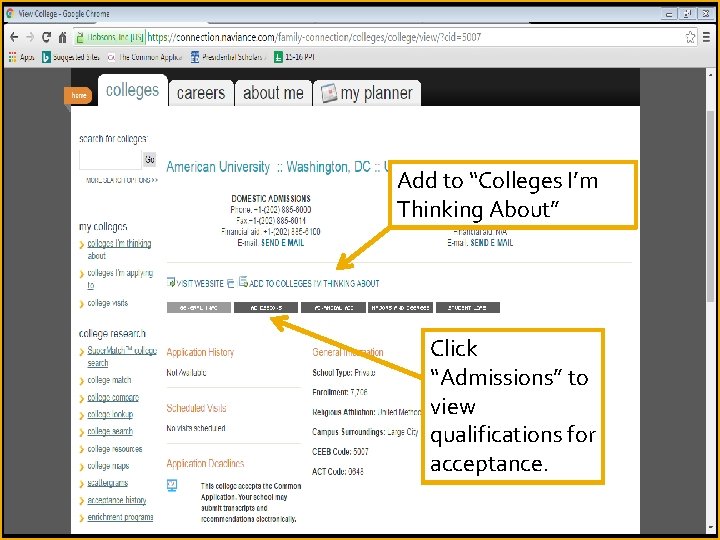 Add to “Colleges I’m Thinking About” Click “Admissions” to view qualifications for acceptance. 