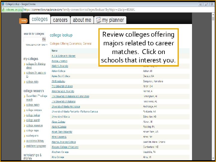 Review colleges offering majors related to career matches. Click on schools that interest you.