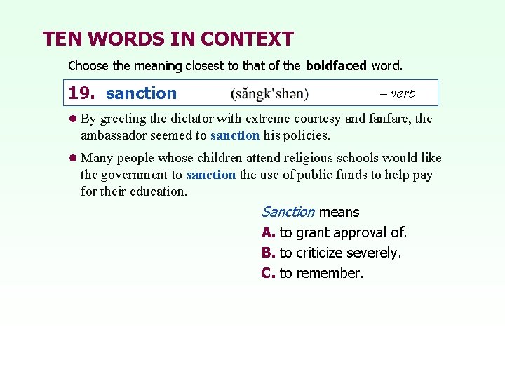 TEN WORDS IN CONTEXT Choose the meaning closest to that of the boldfaced word.