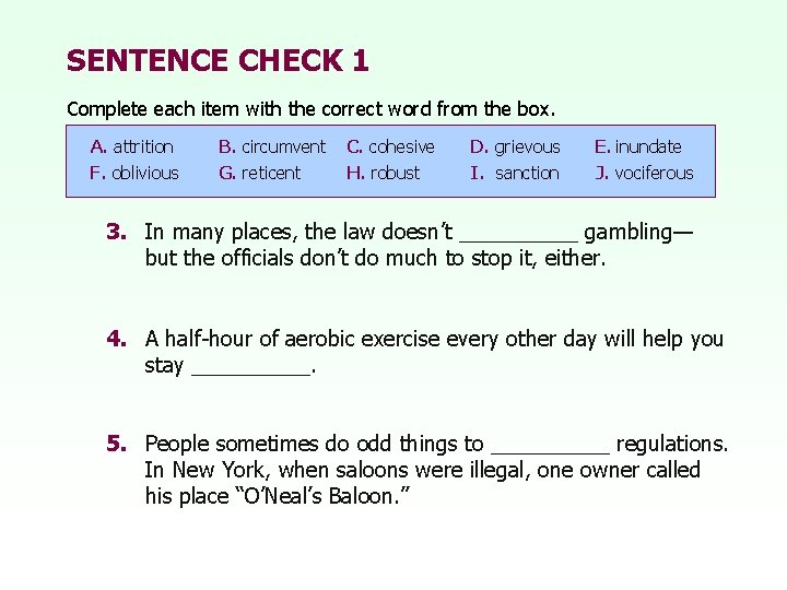 SENTENCE CHECK 1 Complete each item with the correct word from the box. A.