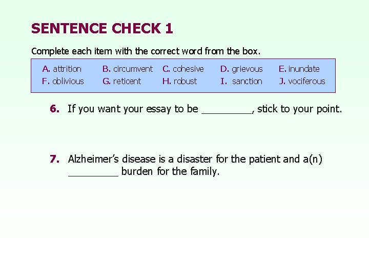 SENTENCE CHECK 1 Complete each item with the correct word from the box. A.