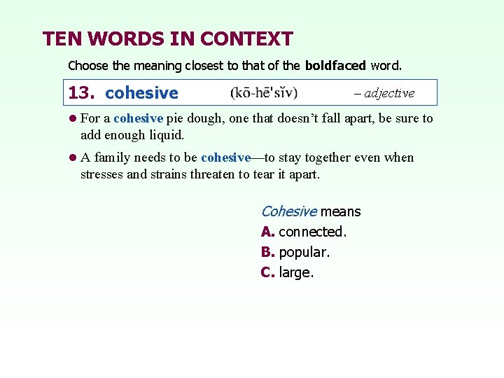 TEN WORDS IN CONTEXT Choose the meaning closest to that of the boldfaced word.