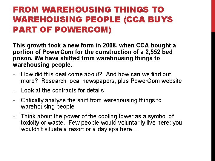 FROM WAREHOUSING THINGS TO WAREHOUSING PEOPLE (CCA BUYS PART OF POWERCOM) This growth took