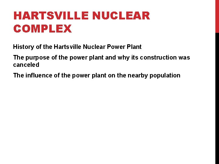 HARTSVILLE NUCLEAR COMPLEX History of the Hartsville Nuclear Power Plant The purpose of the