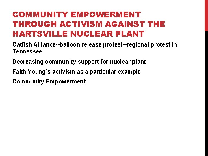 COMMUNITY EMPOWERMENT THROUGH ACTIVISM AGAINST THE HARTSVILLE NUCLEAR PLANT Catfish Alliance--balloon release protest--regional protest