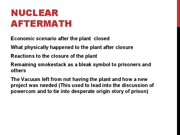 NUCLEAR AFTERMATH Economic scenario after the plant closed What physically happened to the plant