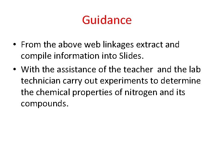 Guidance • From the above web linkages extract and compile information into Slides. •