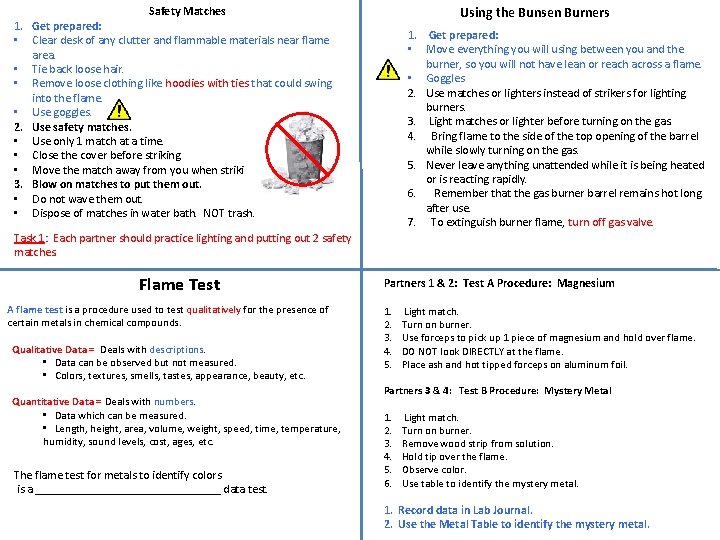 Using the Bunsen Burners Safety Matches 1. Get prepared: • Clear desk of any