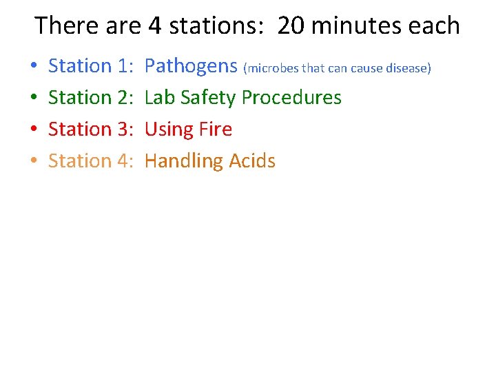 There are 4 stations: 20 minutes each • • Station 1: Pathogens (microbes that