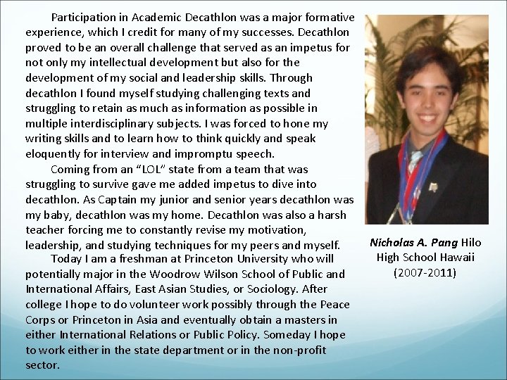 Participation in Academic Decathlon was a major formative experience, which I credit for many