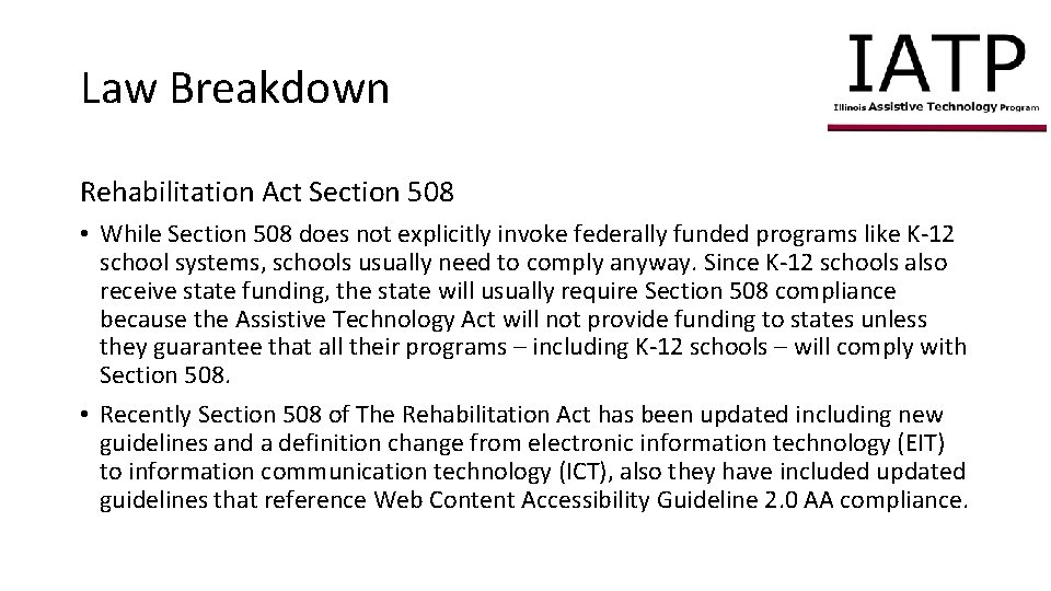 Law Breakdown Rehabilitation Act Section 508 • While Section 508 does not explicitly invoke