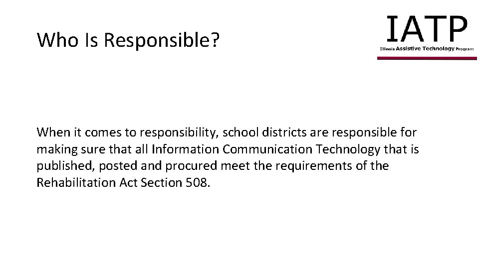 Who Is Responsible? When it comes to responsibility, school districts are responsible for making