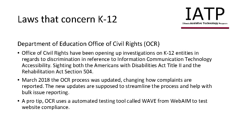 Laws that concern K-12 Department of Education Office of Civil Rights (OCR) • Office