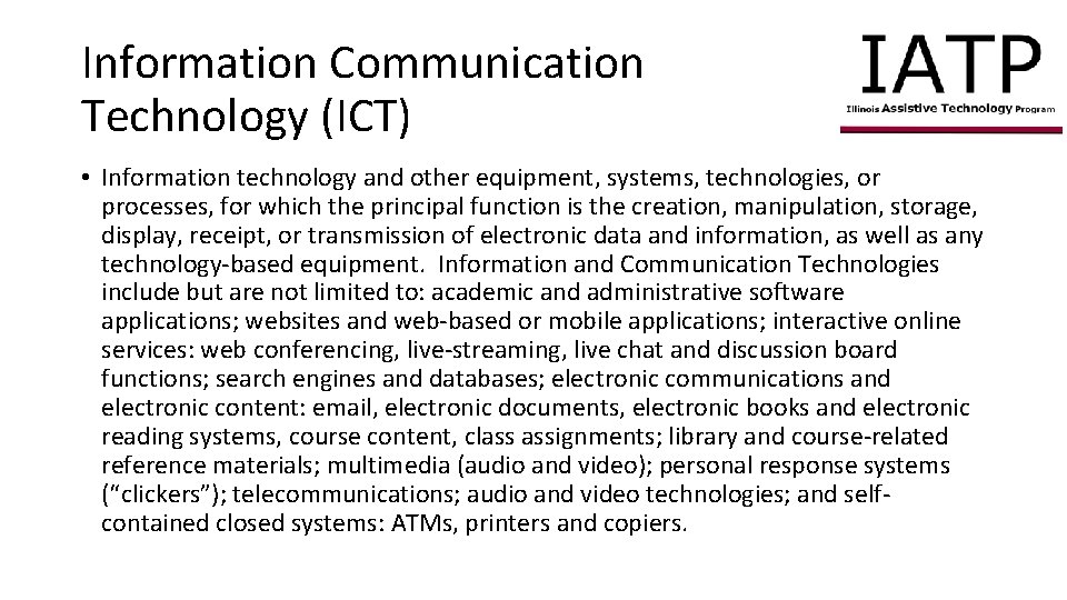 Information Communication Technology (ICT) • Information technology and other equipment, systems, technologies, or processes,