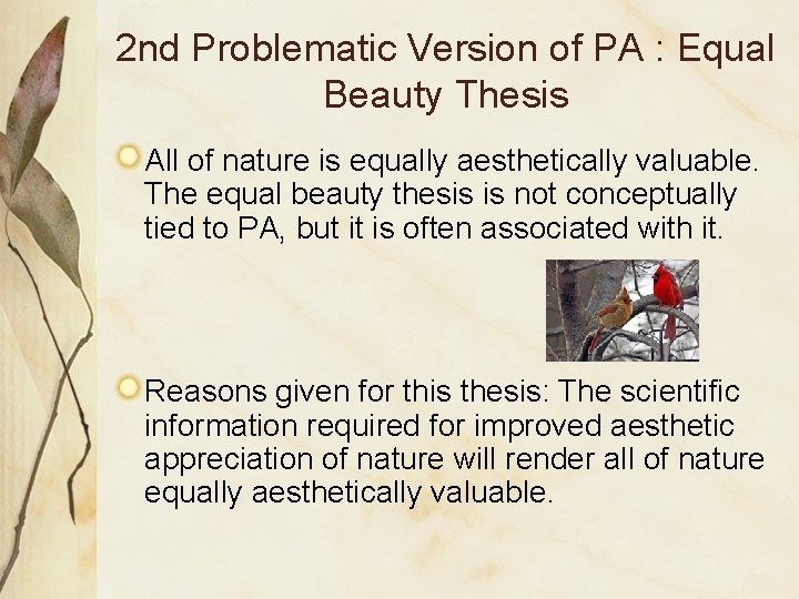 2 nd Problematic Version of PA : Equal Beauty Thesis All of nature is