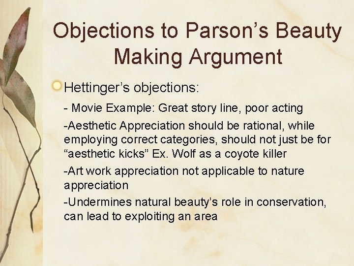 Objections to Parson’s Beauty Making Argument Hettinger’s objections: - Movie Example: Great story line,