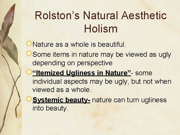 Rolston’s Natural Aesthetic Holism Nature as a whole is beautiful. Some items in nature