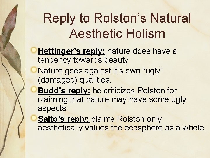 Reply to Rolston’s Natural Aesthetic Holism Hettinger’s reply: nature does have a tendency towards