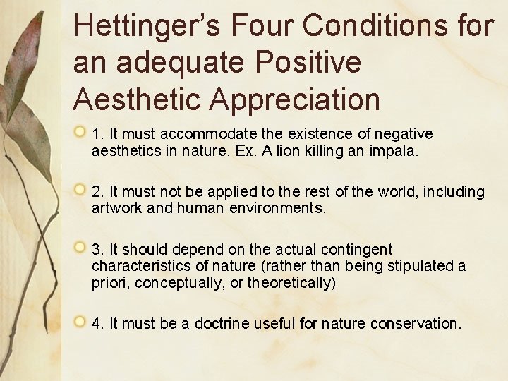 Hettinger’s Four Conditions for an adequate Positive Aesthetic Appreciation 1. It must accommodate the