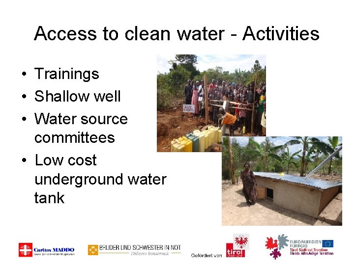 Access to clean water - Activities • Trainings • Shallow well • Water source