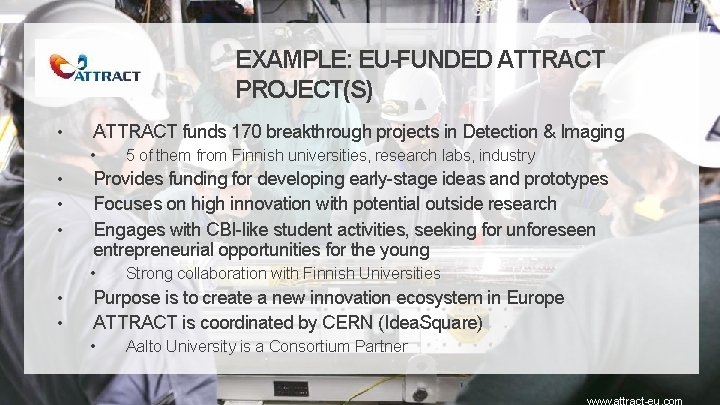 EXAMPLE: EU-FUNDED ATTRACT PROJECT(S) • ATTRACT funds 170 breakthrough projects in Detection & Imaging