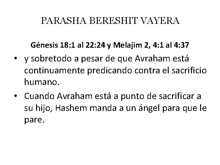 PARASHA BERESHIT VAYERA Génesis 18: 1 al 22: 24 y Melajim 2, 4: 1