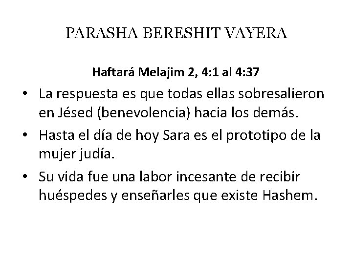 PARASHA BERESHIT VAYERA Haftará Melajim 2, 4: 1 al 4: 37 • La respuesta