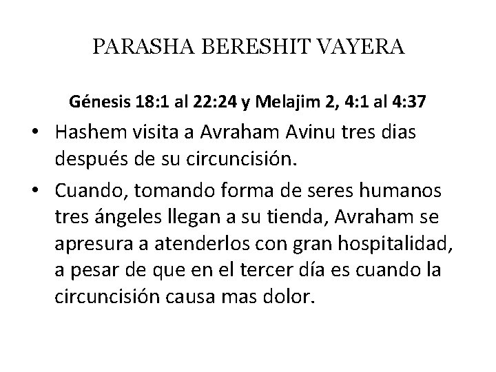 PARASHA BERESHIT VAYERA Génesis 18: 1 al 22: 24 y Melajim 2, 4: 1