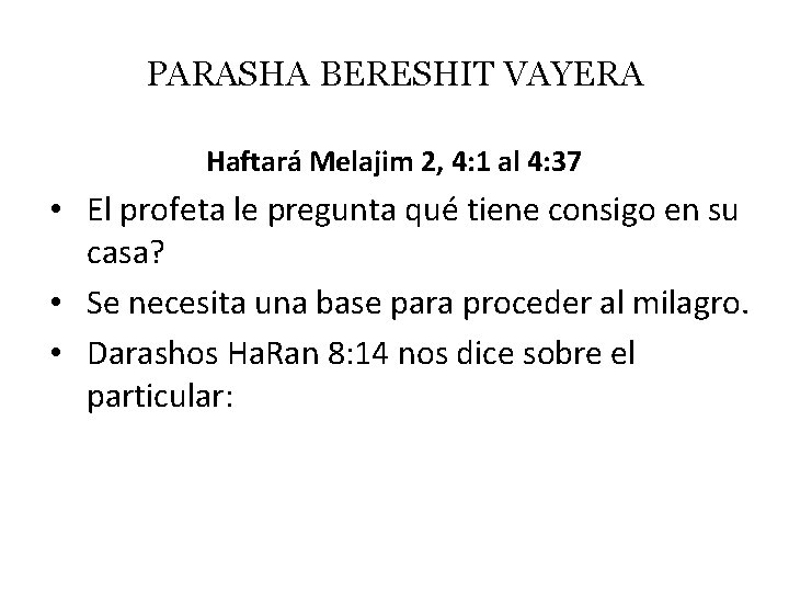PARASHA BERESHIT VAYERA Haftará Melajim 2, 4: 1 al 4: 37 • El profeta