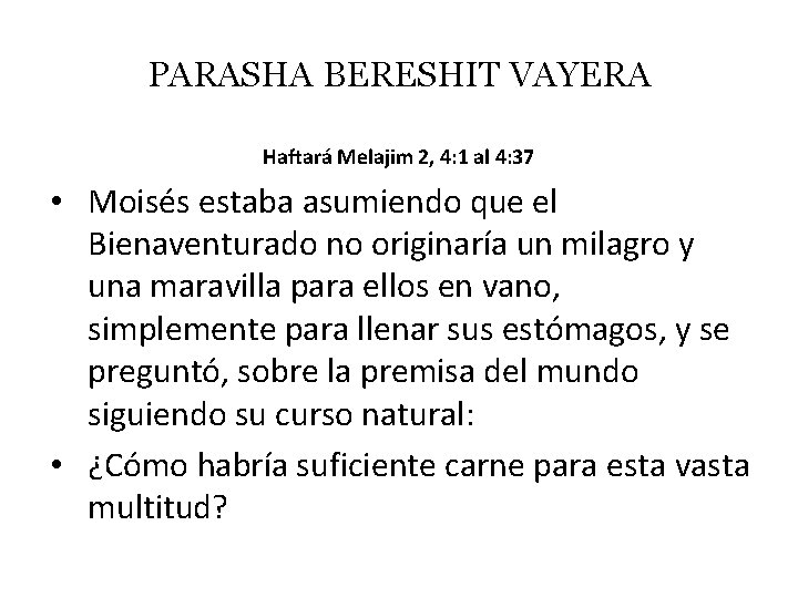 PARASHA BERESHIT VAYERA Haftará Melajim 2, 4: 1 al 4: 37 • Moisés estaba