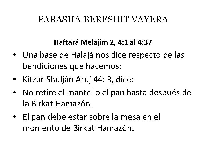 PARASHA BERESHIT VAYERA Haftará Melajim 2, 4: 1 al 4: 37 • Una base