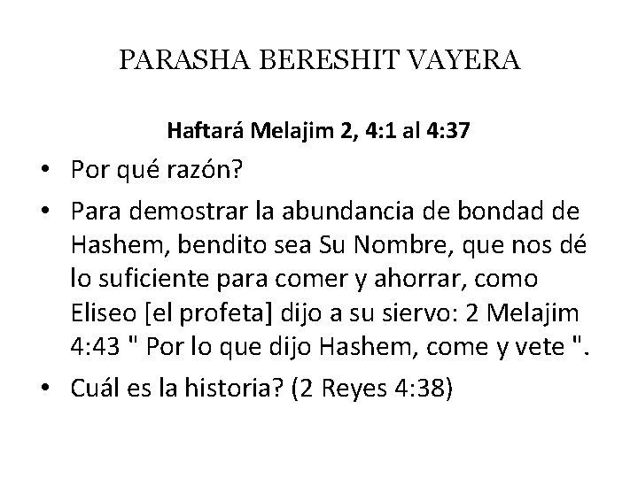 PARASHA BERESHIT VAYERA Haftará Melajim 2, 4: 1 al 4: 37 • Por qué