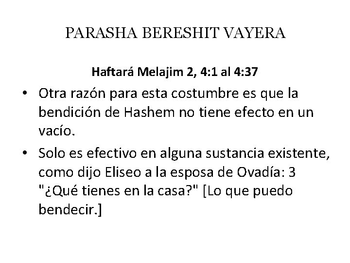 PARASHA BERESHIT VAYERA Haftará Melajim 2, 4: 1 al 4: 37 • Otra razón