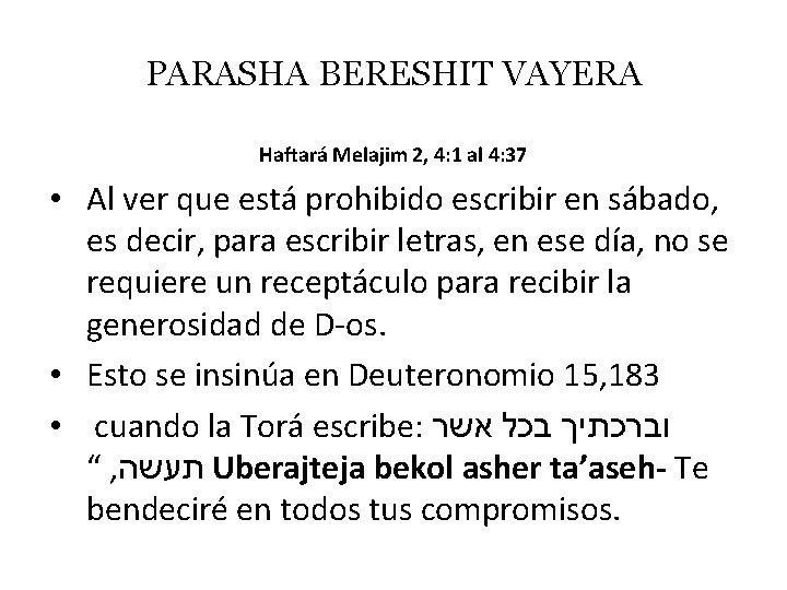 PARASHA BERESHIT VAYERA Haftará Melajim 2, 4: 1 al 4: 37 • Al ver