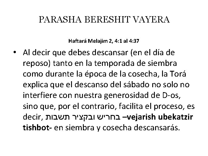 PARASHA BERESHIT VAYERA Haftará Melajim 2, 4: 1 al 4: 37 • Al decir