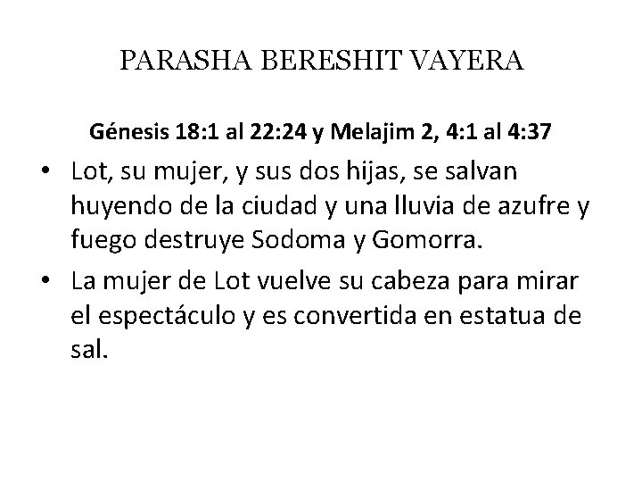 PARASHA BERESHIT VAYERA Génesis 18: 1 al 22: 24 y Melajim 2, 4: 1