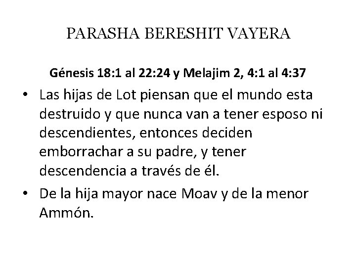 PARASHA BERESHIT VAYERA Génesis 18: 1 al 22: 24 y Melajim 2, 4: 1