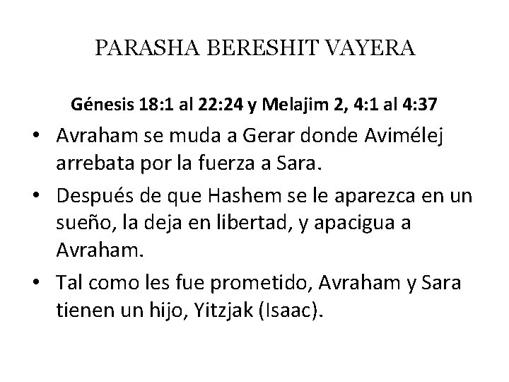 PARASHA BERESHIT VAYERA Génesis 18: 1 al 22: 24 y Melajim 2, 4: 1