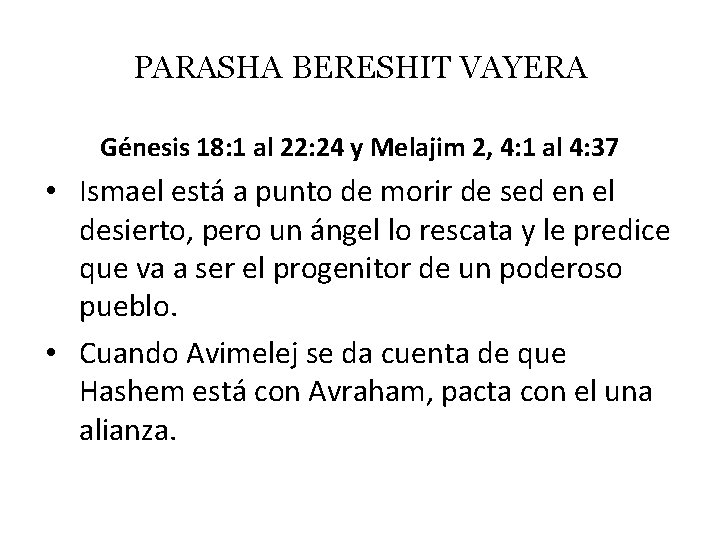 PARASHA BERESHIT VAYERA Génesis 18: 1 al 22: 24 y Melajim 2, 4: 1