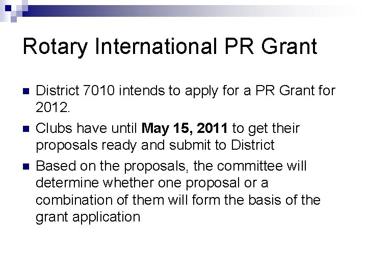 Rotary International PR Grant n n n District 7010 intends to apply for a