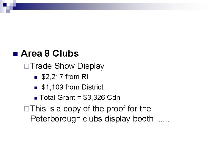 n Area 8 Clubs ¨ Trade Show Display $2, 217 from RI n $1,