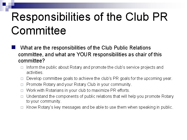 Responsibilities of the Club PR Committee n What are the responsibilities of the Club