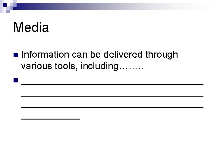 Media Information can be delivered through various tools, including……. . n __________________________________ ______ n
