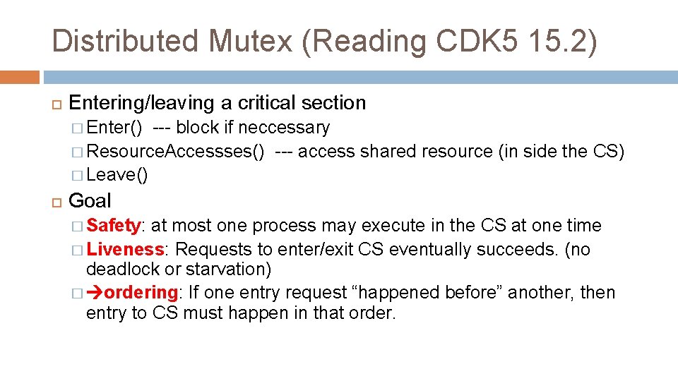 Distributed Mutex (Reading CDK 5 15. 2) Entering/leaving a critical section � Enter() ---