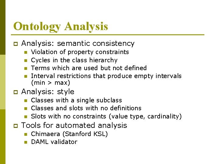 Ontology Analysis p Analysis: semantic consistency n n p Analysis: style n n n