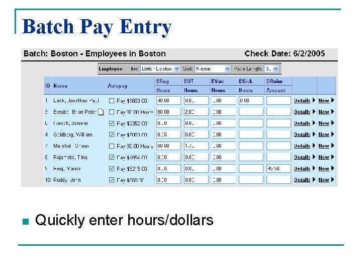 Batch Pay Entry n Quickly enter hours/dollars 