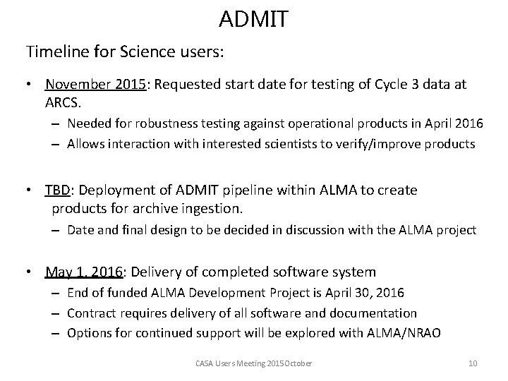 ADMIT Timeline for Science users: • November 2015: Requested start date for testing of