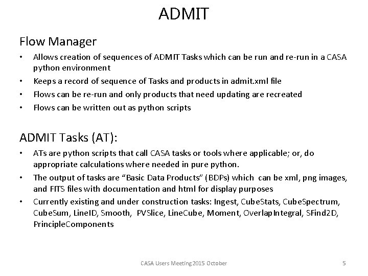 ADMIT Flow Manager • • Allows creation of sequences of ADMIT Tasks which can