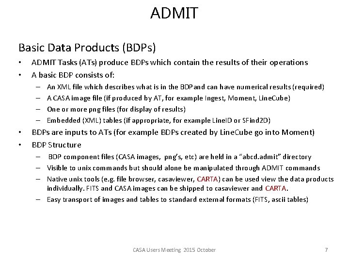 ADMIT Basic Data Products (BDPs) • • ADMIT Tasks (ATs) produce BDPs which contain