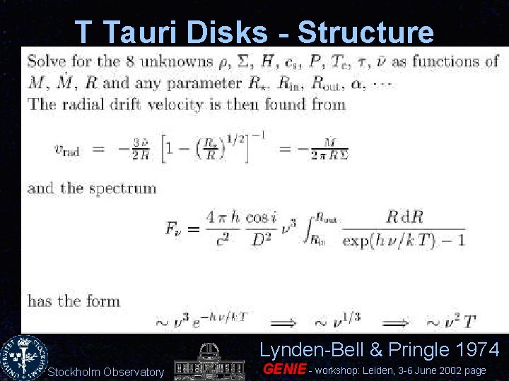 T Tauri Disks - Structure Lynden-Bell & Pringle 1974 Stockholm Observatory GENIE - workshop: